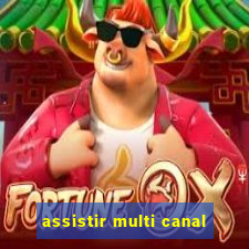 assistir multi canal